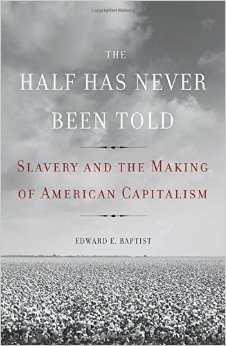Cover of the book Half Has Never Been Told by Edward Baptist