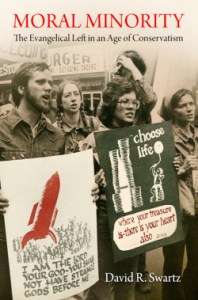 Cover of Moral Minority: The Evangelical Left in an Age of Conservatism by David R. Swartz (University of Pennsylvania Press, 2012)